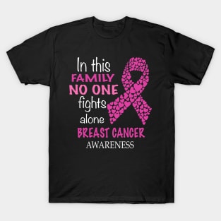 in this family no one fights breast cancer alone T-Shirt